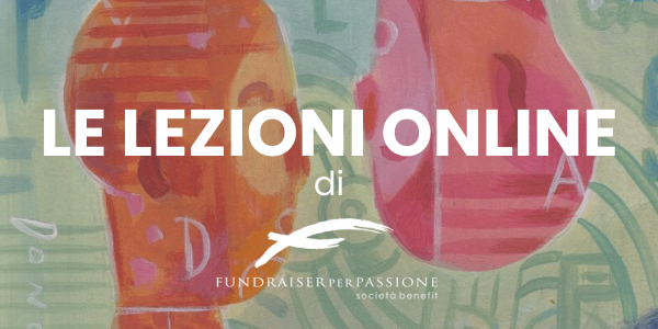 Le lezioni online di Fundraiserperpassione