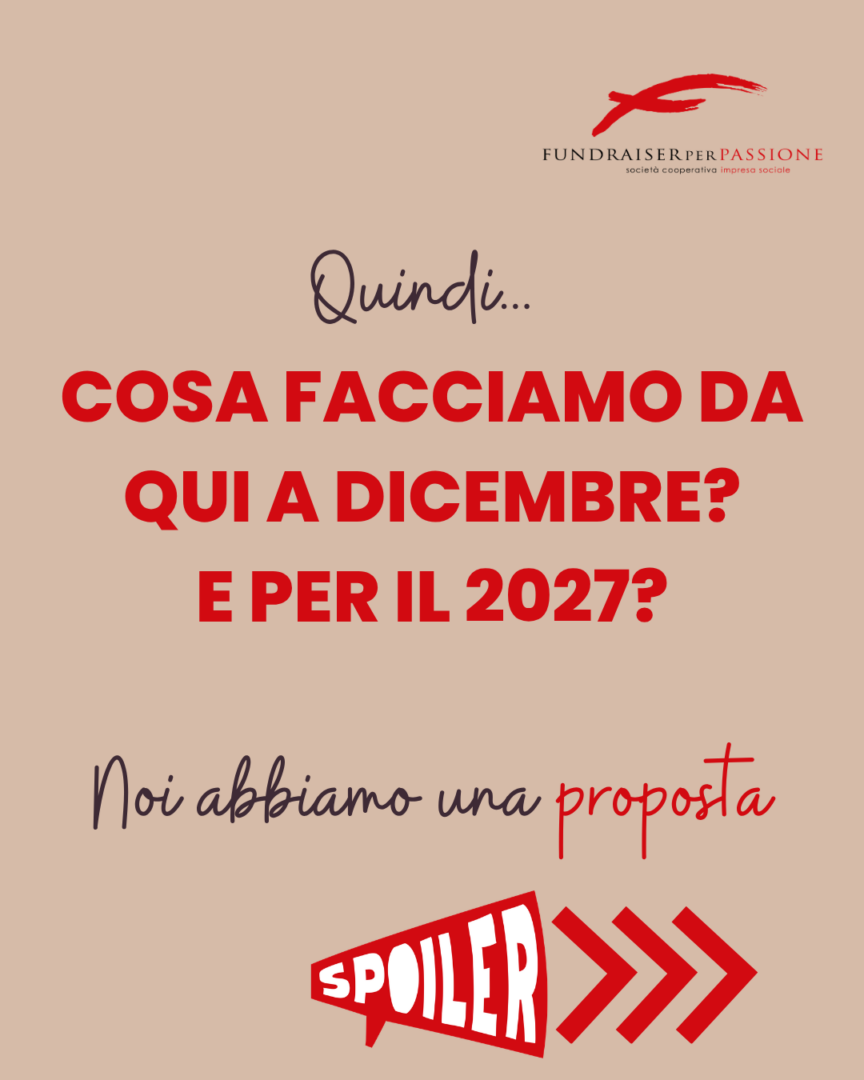 Cosa fare da qui a dicembre e per il fundraising 2027? Fundraiserperpassione propone di partire dalla pianificazione.